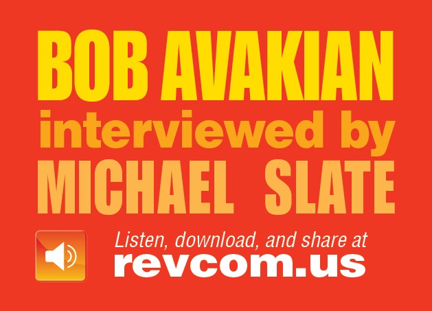 BOB AVAKIAN INTERVIEWED BY MICHAEL SLATE