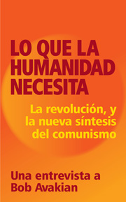 LO QUE LA HUMANIDAD NECESITA, La revolución, y la nueva síntesis del comunismo