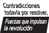 Contradicciones todavía por resolver, Fuerzas que impulsan la revolución