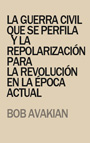 La guerra civil que se perfila y la repolarización para la revolución en la época actual