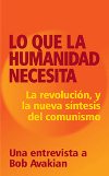 Lo que la humanidad necesita: Revolución, y la nueva síntesis del comunismo, Una entrevista a Bob Avakian, por A. Brooks