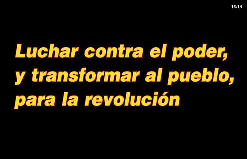 Luchar contra el poder, y transformar al pueblo, para la revolucion