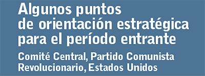 Algunos puntos de orientación estratégica para el período entrante