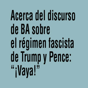 On BA's Talk on the Trump/Pence Fascist Regime: Wow!