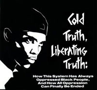 Cold Truth, Liberating Truth: How This System Has Always Oppressed Black People, and How All Oppression Can Finally Be Ended