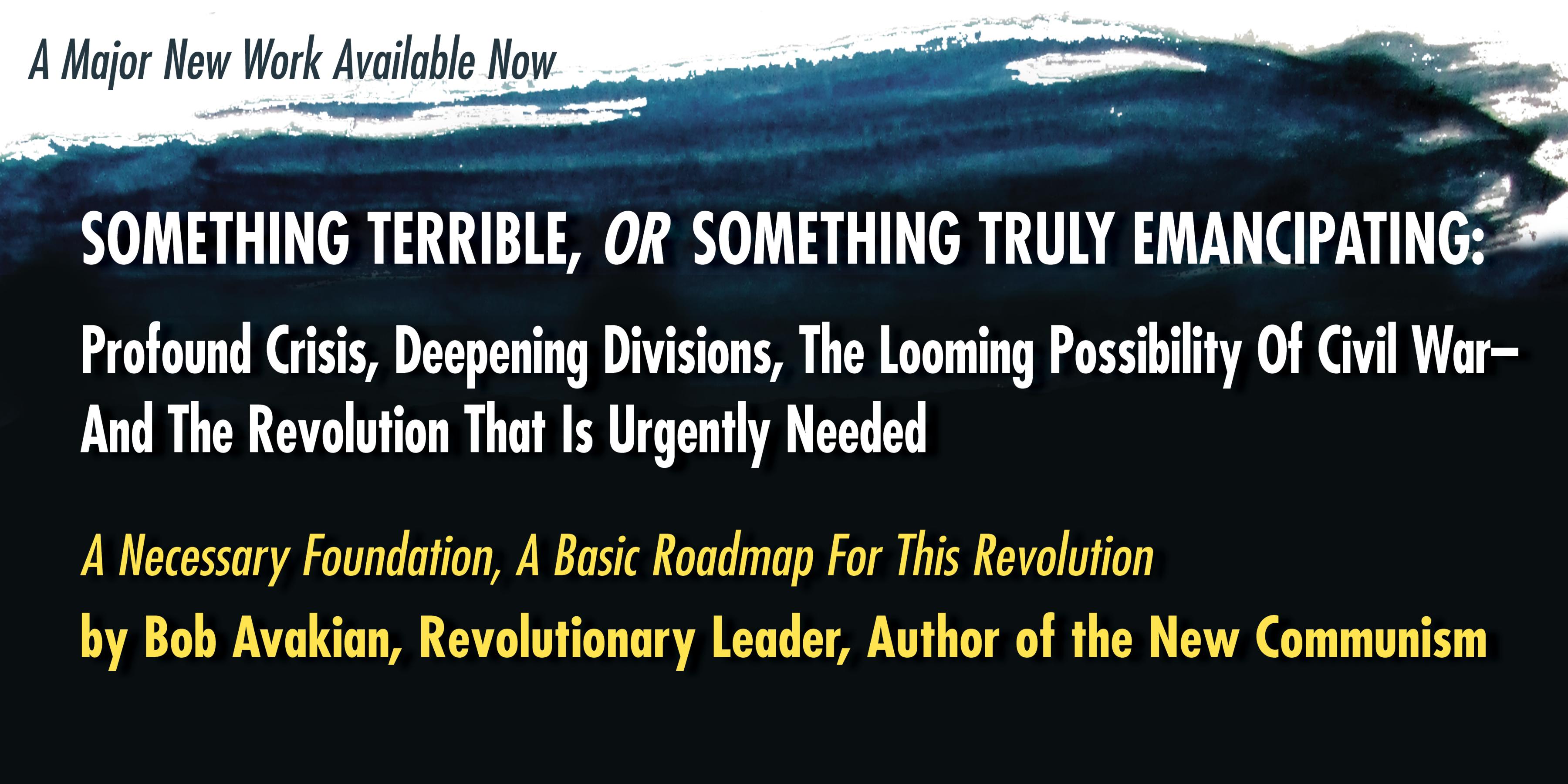 Announcing New work by BA, SOMETHING TERRIBLE, OR SOMETHING TRULY EMANCIPATING: