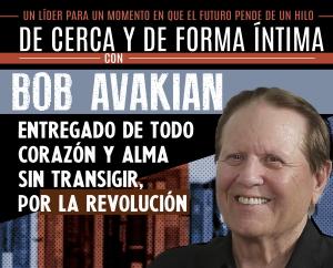 Un líder para un momento en que el futuro pende de un hilo: De cerca y de forma íntima con Bob Avakian Entregado de todo corazón y alma sin transigir, por la revolución