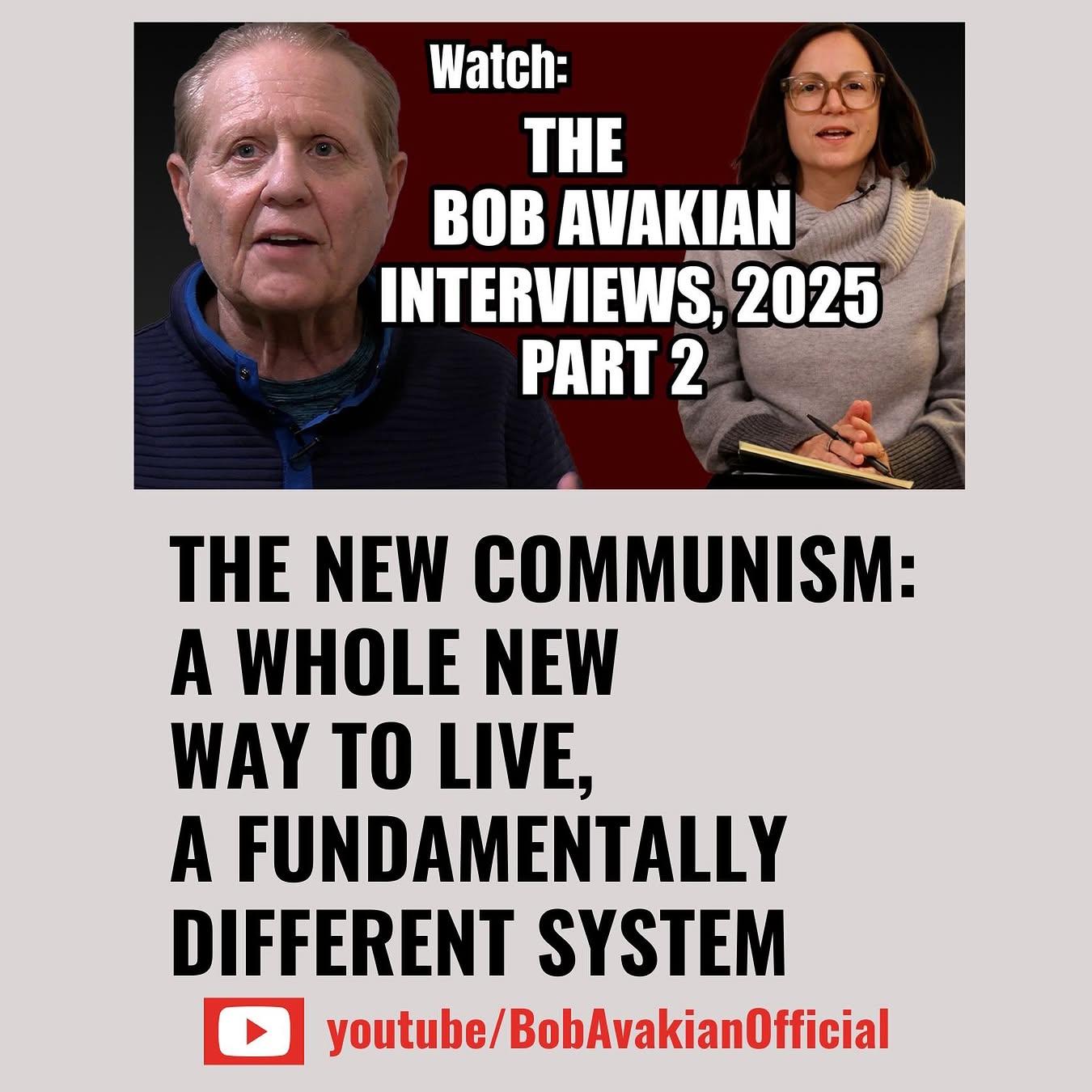 Watch the Bob Avakian Interviews, 2025 Part 2. The New Communism: A Whole New Way to Live, A Fundamentally Different System