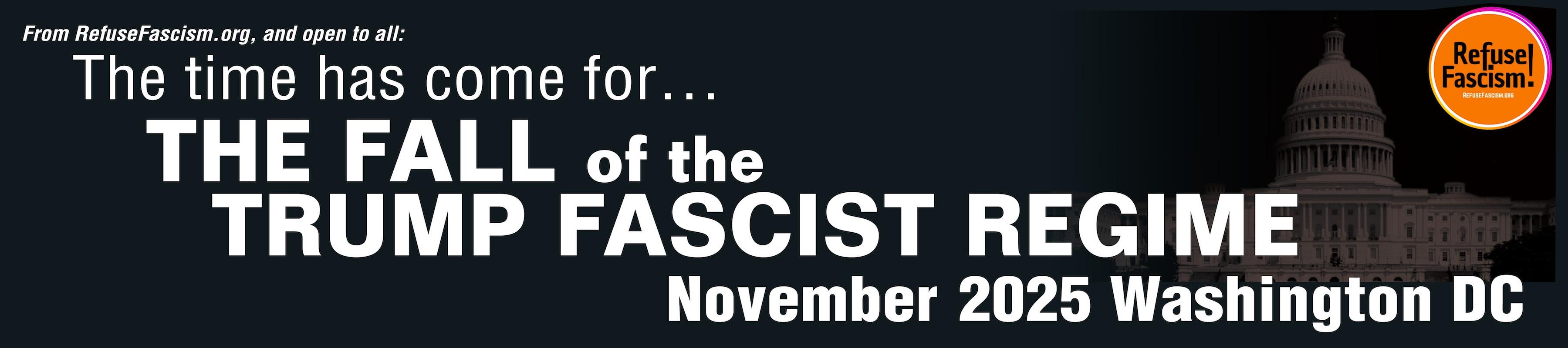 RefuseFascism: The Time Has Come For the Fall of the Trump Fascist Regime - November 2025 Washington DC