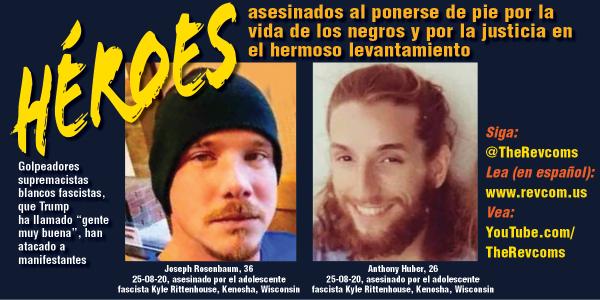 Heroes Rosenbaum and Huber killed in the line of protest in Kenosha by Rittenhouse