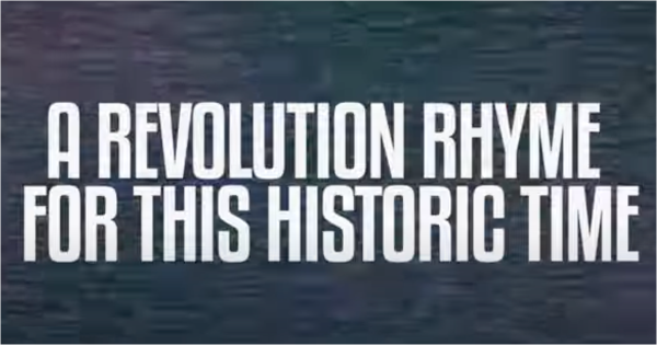 A REVOLUTION RHYME  FOR THIS HISTORIC TIME
