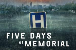 Five Days at Memorial: A docudrama of life and death at a hospital during Hurricane Katrina.