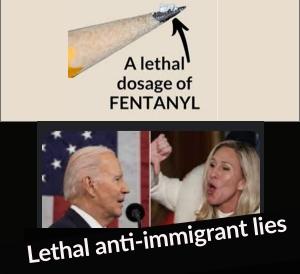 A lethal dose of fentanyl illustrated with the tip of a pencil, Margjorie Taylor Green and Biden: Lethal anti-immigrant lies
