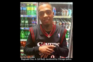 Reginald Clay, Jr. (Lil Red), murdered by Chicago police.