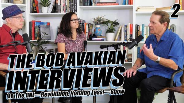 The Bob Avakian Interviews on The RNL— Revolution, Nothing Less!— Show