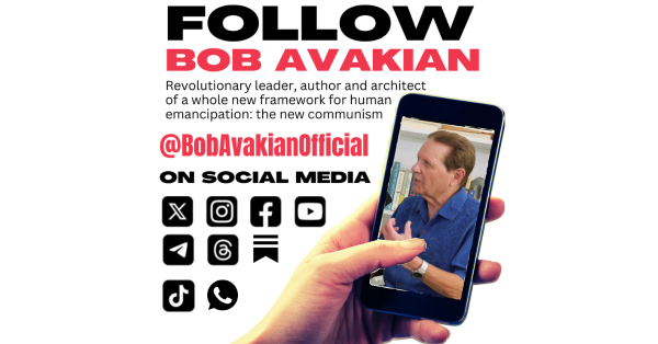 If you aren’t afraid of the truth: Listen to a series of social media dispatches from Bob Avakian, the revolutionary leader who has brought forward a new communism.