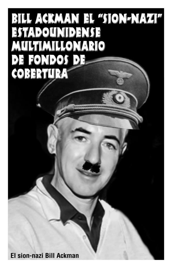 poster zion-nazi Bill Ackman spanish