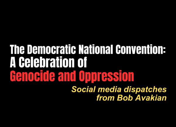 Social media dispatches from Bob Avakian - The Democratic National Convention: A Celebration of Genocide and Opppression