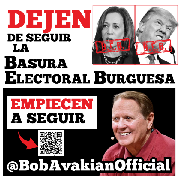 Dejen de seguir la Basura Electoral Burguesa. Empiecen a seguir @BobAvakianOfficial