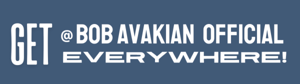 Get @BobAvakianOfficial Everywhere