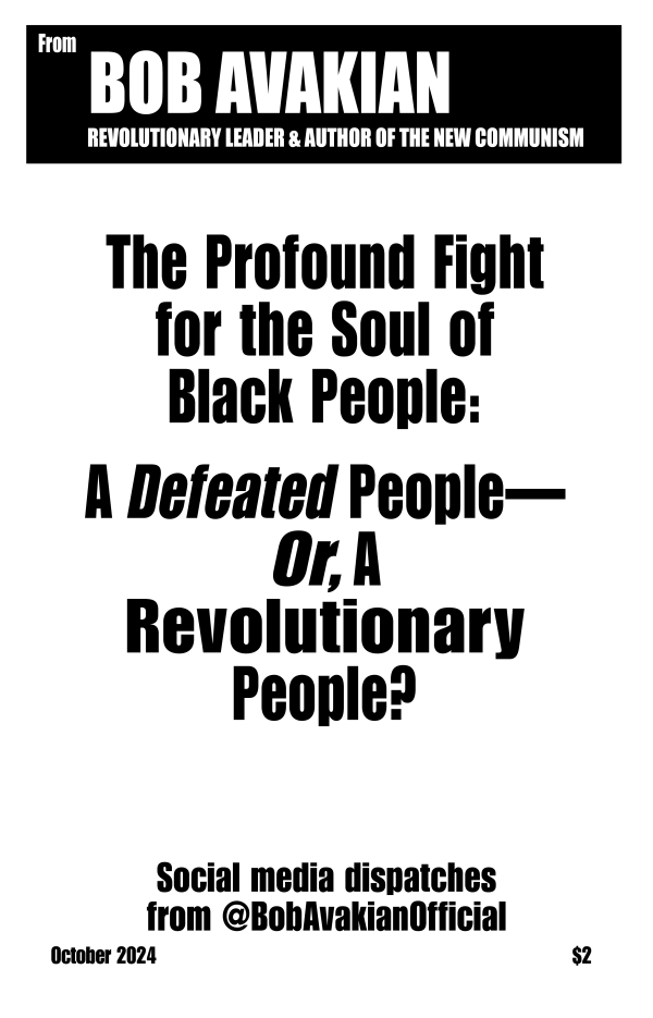 Bob Avakian: The Profound Fight for the Soul of Black People: A Defeated People—Or, A Revolutionary People