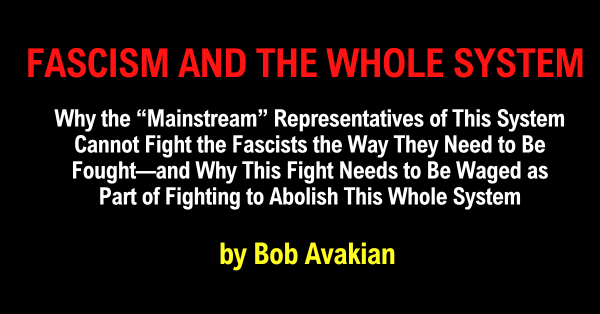 CARD Fascism and the Whole System, by Bob Avakian