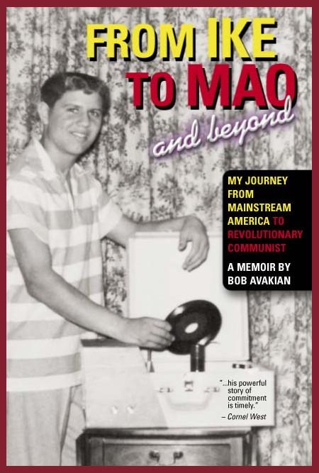 From Ike to Mao and Beyond:  My Journey from Mainstream America to Revolutionary Communist