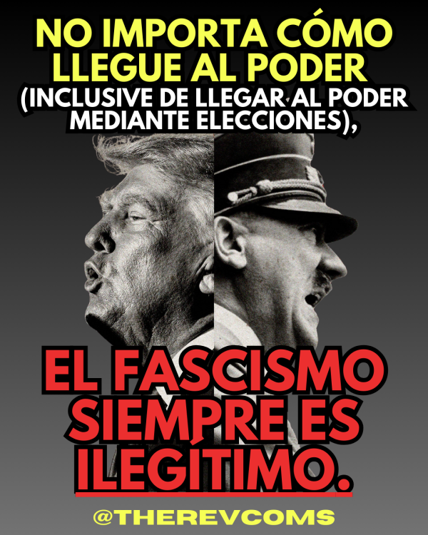 Cartel: No importa cómo llegue al poder, el fascismo siempre es ilegitimo. 