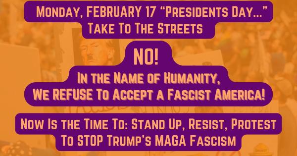 Refuse Fascism's graphic to call for President's Day Protest.