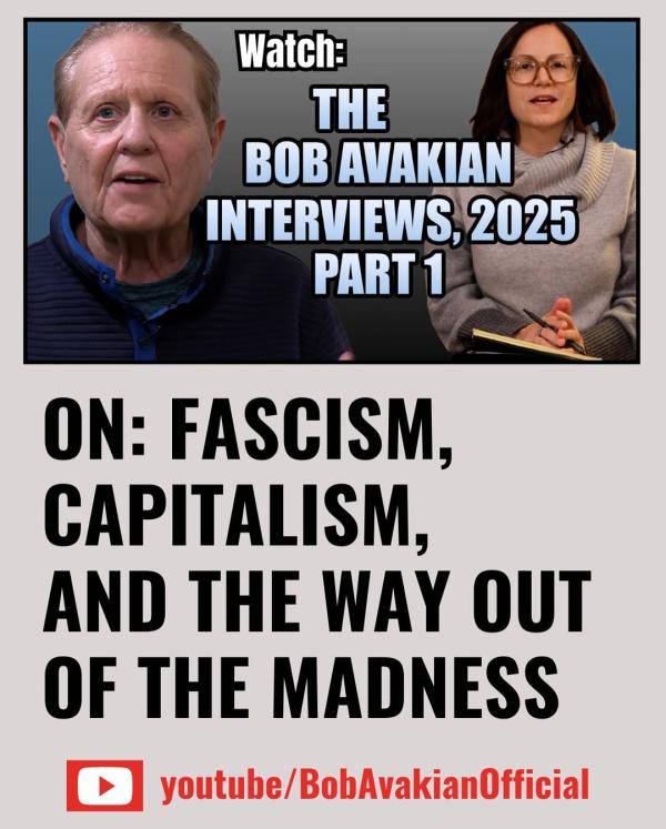 The Bob Avakian Interviews, 2025, Part 1, On: Fascism, Capitalism, and the Way Out of the Madness