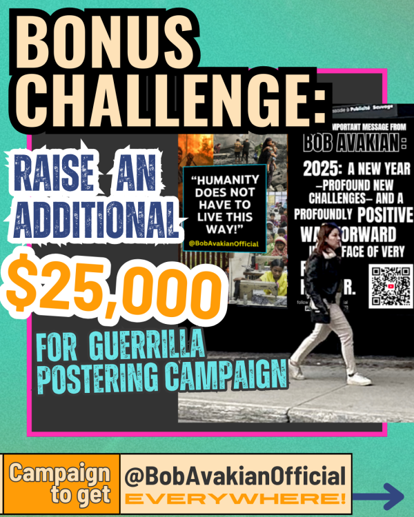 Graphic Guerrilla postering: Your donation can help Bob Avakian's message break through.