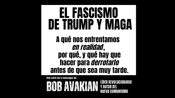 El fascismo de Trump y MAGA: A qué nos enfrentamos en realidad, por qué, y qué hay que hacer para derrotarlo antes de que sea muy tarde.