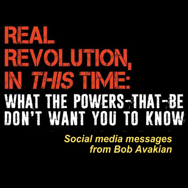 REAL REVOLUTION, IN THIS TIME BobAvakianOfficial Dispatches 1-11