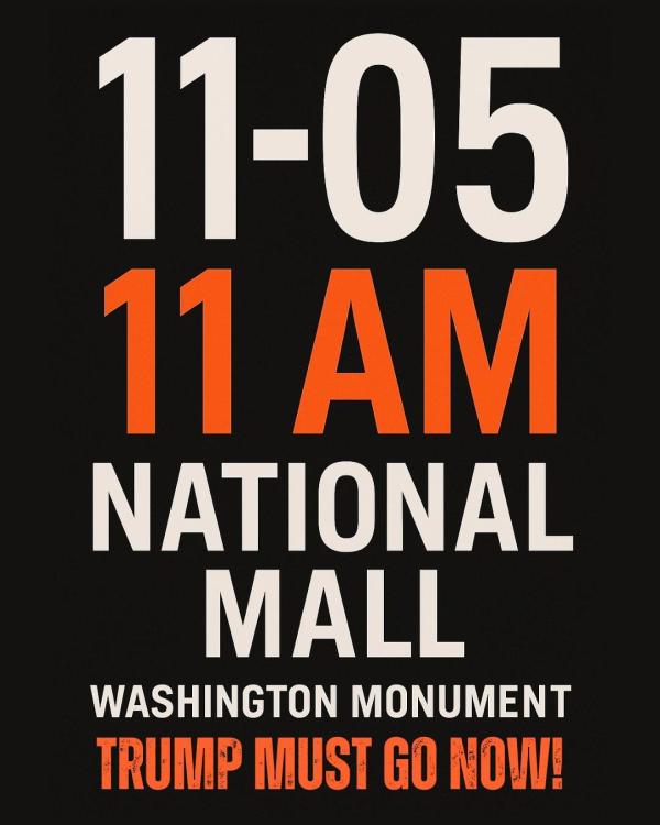 11-05 11 AM - NATIONAL MALL - WASHINGTON MONUMENT - TRUMP MUST GO NOW!
