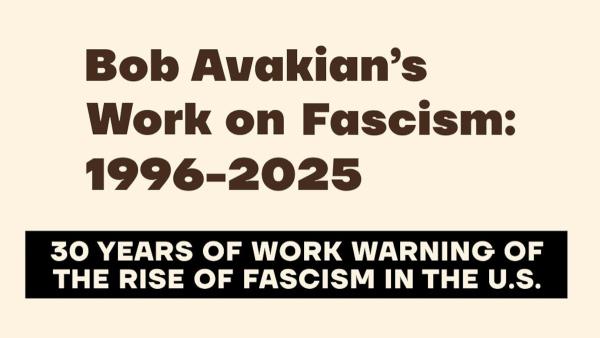 Bob Avakian's Work on Fascism: 1996-2025