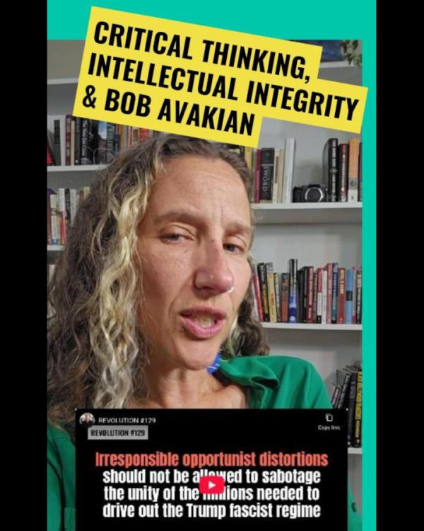 Critical thinking, intellectual integrity and Bob Avakian -- and irresponsible opportunist distortions