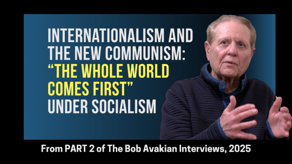 Internationalism and the New Communism: “The Whole World Comes First” Under Socialism