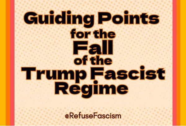 Guiding points for the fall of the Trump Fascist Regime