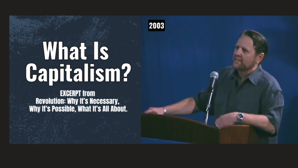 Bob Avakian:  What Is Capitalism?