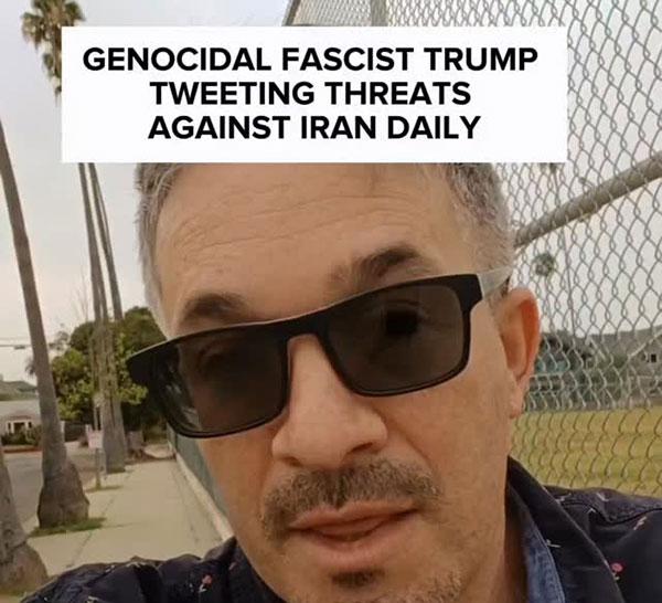 Genocidal Fascist Trump Tweeting Threats Against Iran Daily