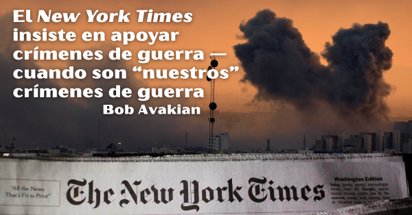El New York Times insiste en apoyar crímenes de guerra — cuando son “nuestros” crímenes de guerra, Bob Avakian