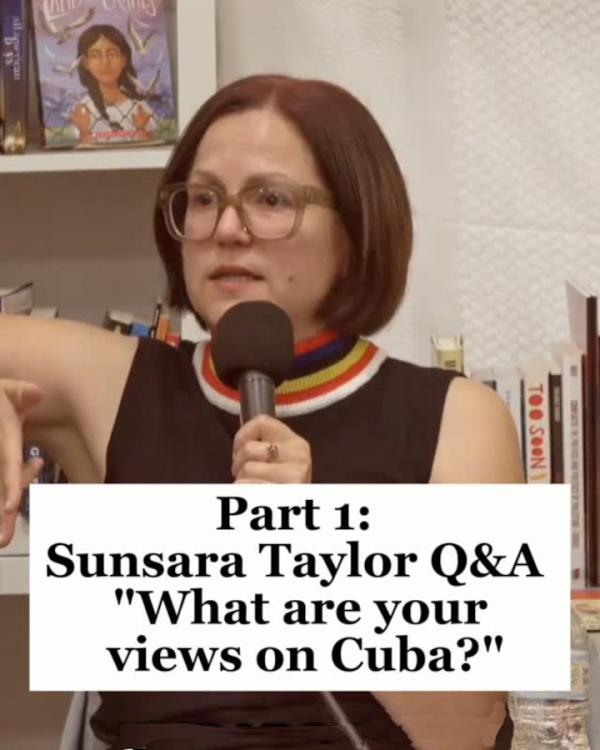 Sunsara Taylor Q&A: Answers "What are your views on Cuba?"