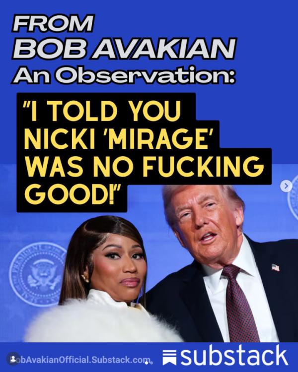 Bob Avakian: "I told you Nicki 'Mirage' was no fking good!"