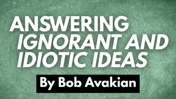 Bob Avakian:  ANSWERING IGNORANT AND IDIOTIC IDEAS