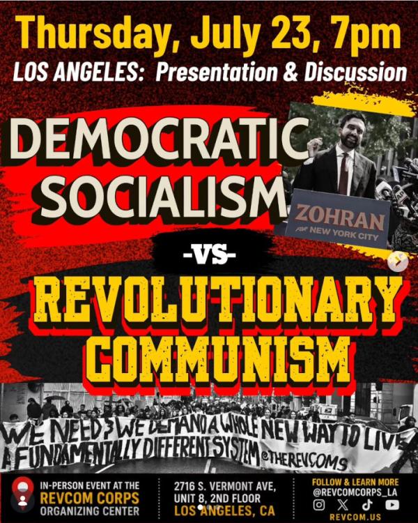 Los Angeles July 23: Democratic Socialism vs. Revolutionary Communism