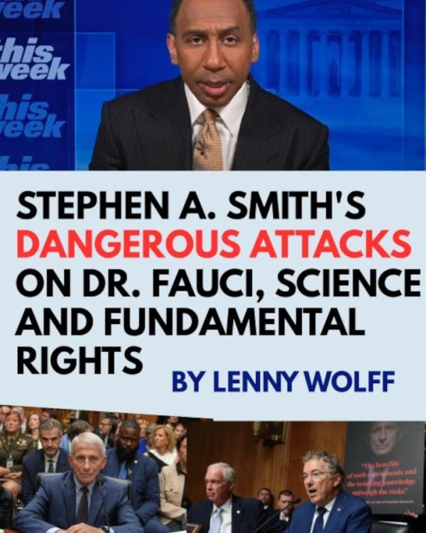 Stephen A. Smith's dangerous attacks on Dr. Fauci