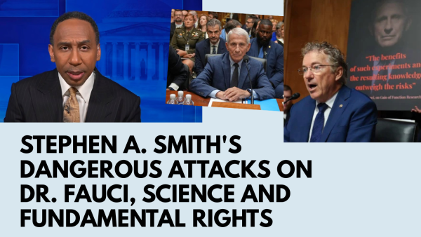 Stephen A. Smith's Dangerous Attacks on Dr. Fauci, Science and Fundamental Rights