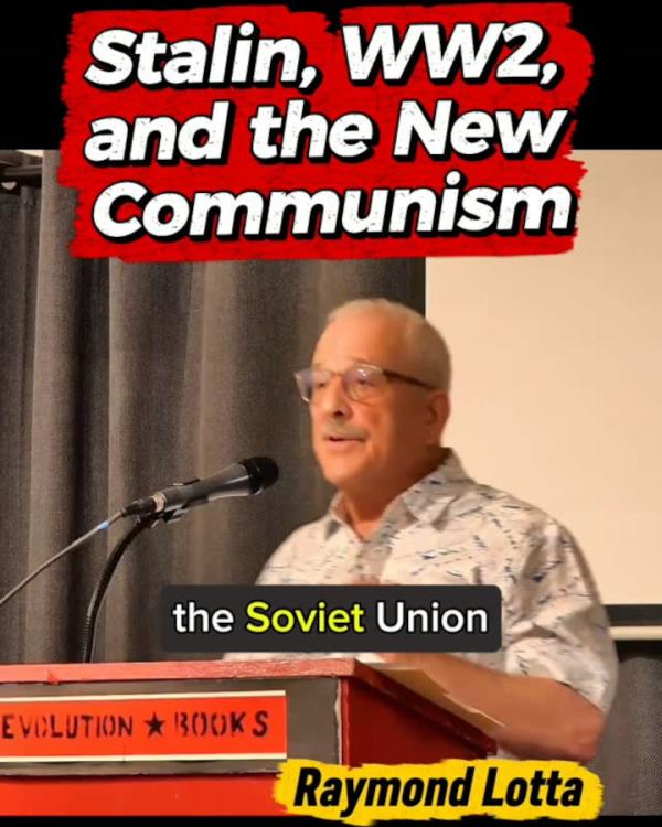 Raymond Lotta: Stalin, WWII, and the new communism