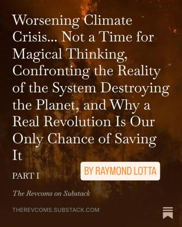 Raymond Lotta: Worsening Climate Crisis