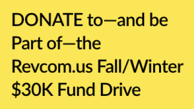 DONATE to—and be Part of—the Revcom.us Fall/Winter $30K Fund Drive